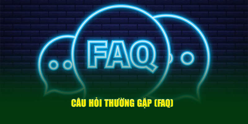 Câu hỏi thường gặp (FAQ)