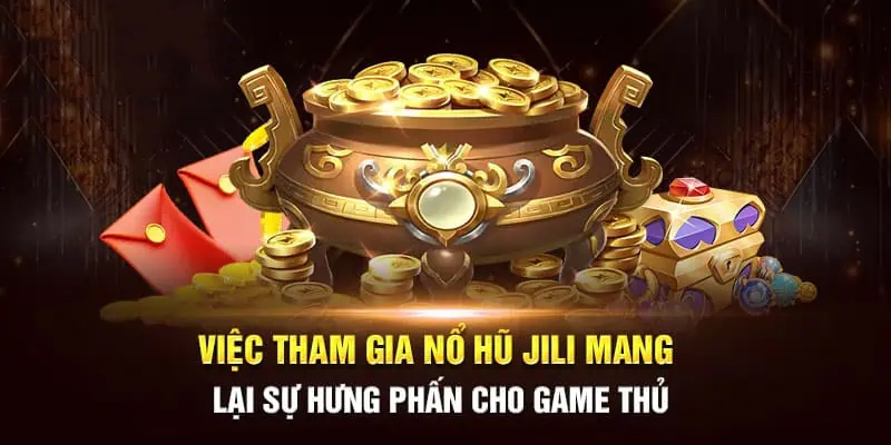 Cách thức tham gia sảnh nổ hũ Jili an toàn